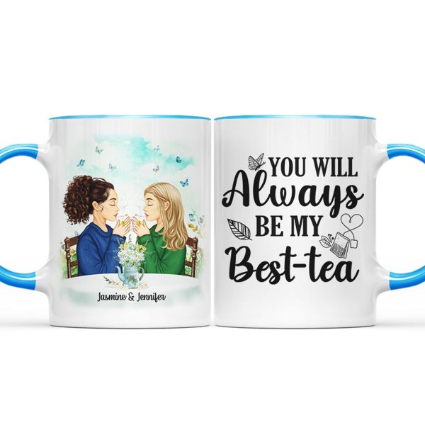 Always Be My Best-Tea - Gift For Bestie - Personalized Custom Accent Mug Always Be My Best-Tea - Gift For Bestie - Personalized Custom Accent Mug