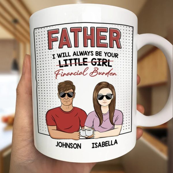 Always Be Your Financial Burden - Personalized Mug Always Be Your Financial Burden - Personalized Mug