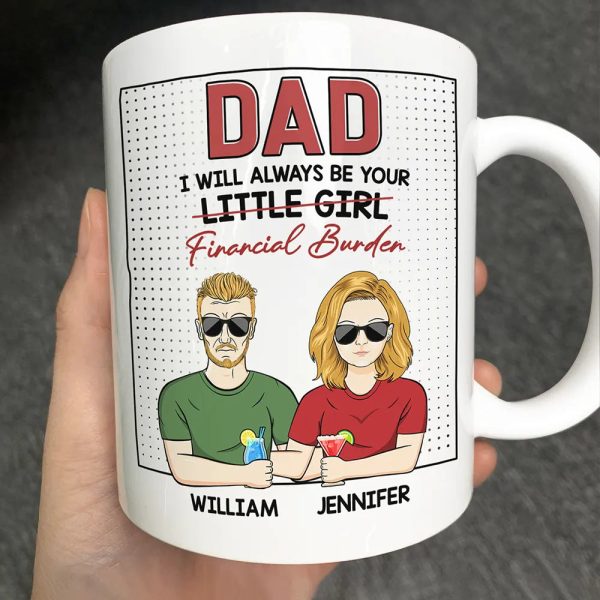 Always Be Your Financial Burden - Personalized Mug Always Be Your Financial Burden - Personalized Mug