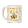 Always Bee Yourself Coffee Mug Always Bee Yourself Coffee Mug