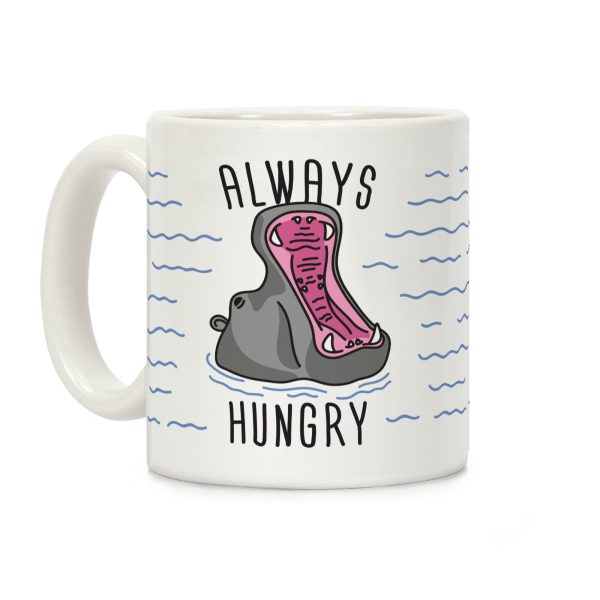 Always Hungry Coffee Mug Always Hungry Coffee Mug