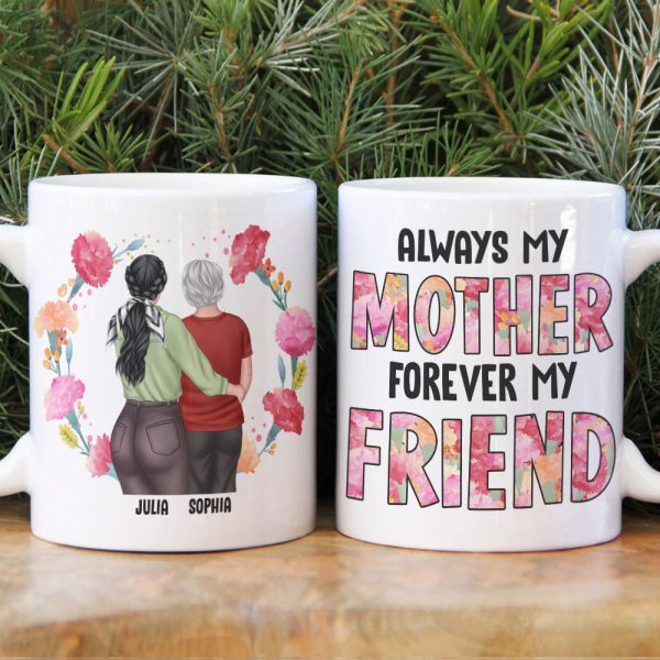 Always My Mother Always My Friend Personalized Coffee Mug Gift For Mom Always My Mother Always My Friend Personalized Coffee Mug Gift For Mom