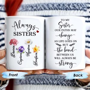 Always Sisters Strong Bond Floral Sister Mug - Personalized Custom Coffee Mug - BST061_MG