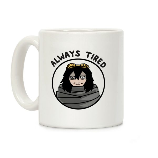 Always Tired - Eraserhead (Shota Aizawa) Coffee Mug Always Tired - Eraserhead (Shota Aizawa) Coffee Mug