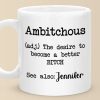 Ambitchous Definition - Friend Personalized Custom Mug - Christmas Gift, Birthday Gift For Best Friends, Family Members, Coworkers, Yourself Ambitchous Definition - Friend Personalized Custom Mug - Christmas Gift, Birthday Gift For Best Friends, Family Members, Coworkers, Yourself