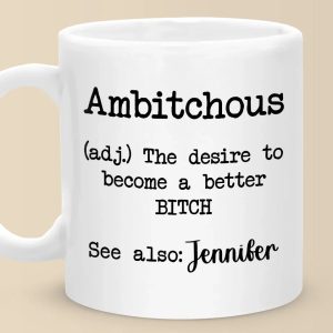 Ambitchous Definition - Friend Personalized Custom Mug - Christmas Gift, Birthday Gift For Best Friends, Family Members, Coworkers, Yourself