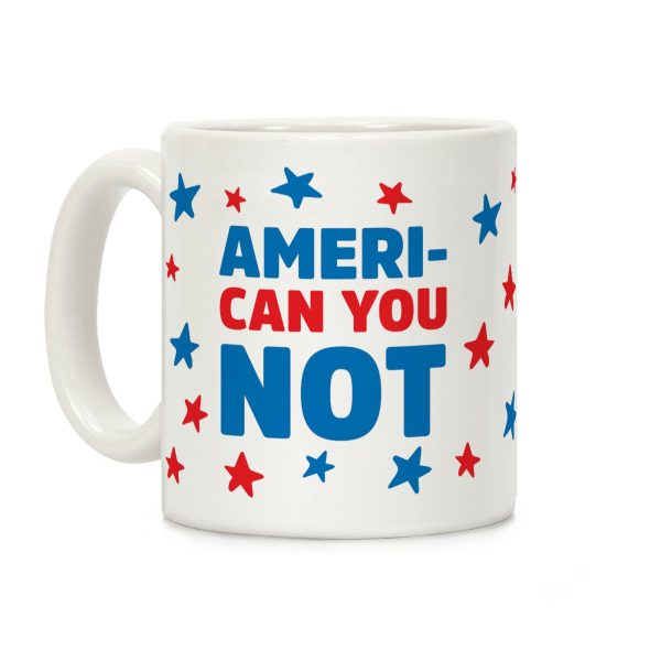 Ameri-Can You Not Coffee Mug Ameri-Can You Not Coffee Mug