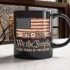 America 250th Birthday US Flag 250 Years We The People Black Mug HO82 894624 America 250th Birthday US Flag 250 Years We The People Black Mug HO82 894624