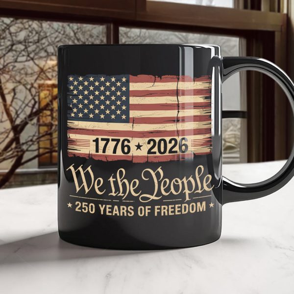 America 250th Birthday US Flag 250 Years We The People Black Mug HO82 894624 America 250th Birthday US Flag 250 Years We The People Black Mug HO82 894624