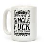 And Not A Single F*** Was Given Today Coffee Mug