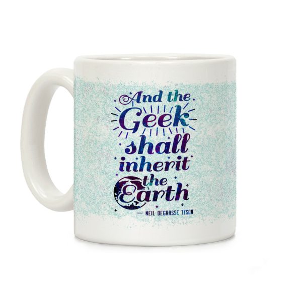 And the Geek Shall Inherit the Earth Coffee Mug And the Geek Shall Inherit the Earth Coffee Mug