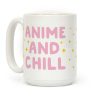 Anime And Chill Coffee Mug Anime And Chill Coffee Mug