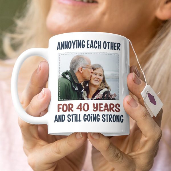 Annoying Each Other For Many Years Still Going Strong Personalized Custom Photo Anniversary Mug C435