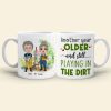 Another Year Older And Still Playing In The Dirt, Couple Farming White Mug Another Year Older And Still Playing In The Dirt, Couple Farming White Mug
