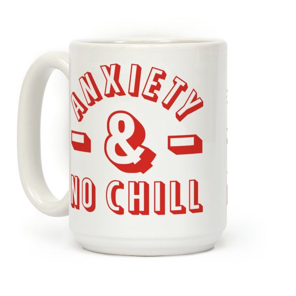 Anxiety And No Chill Coffee Mug Anxiety And No Chill Coffee Mug