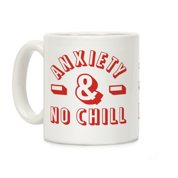 Anxiety And No Chill Coffee Mug Anxiety And No Chill Coffee Mug