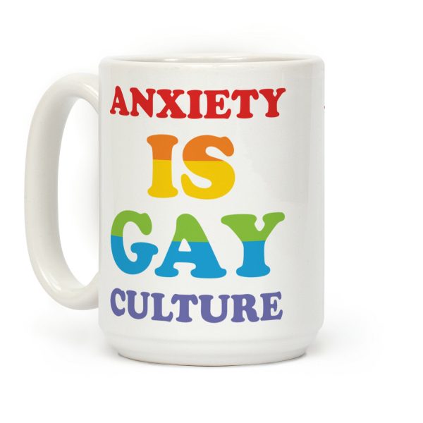 Anxiety Is Gay Culture Coffee Mug Anxiety Is Gay Culture Coffee Mug