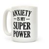 Anxiety Is My Superpower Coffee Mug