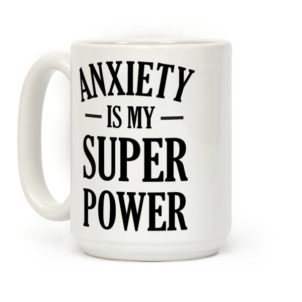 Anxiety Is My Superpower Coffee Mug