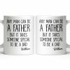 Any Man Can Be A Father But It Takes Someone Special To Be A Dad - Personalized Custom Coffee Mug - DAD289_MG