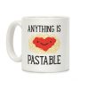 Anything Is Pastable Coffee Mug Anything Is Pastable Coffee Mug