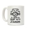 Anything Worth Doing is Worth Doing with Passion Volleyball Coffee Mug Anything Worth Doing is Worth Doing with Passion Volleyball Coffee Mug