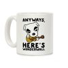 Anyways Here's Wonderwall Parody Coffee Mug Anyways Here's Wonderwall Parody Coffee Mug