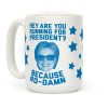 Are You Running For President? Because Ro-Damn Coffee Mug Are You Running For President? Because Ro-Damn Coffee Mug
