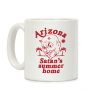 Arizona - Satan's Summer Home Coffee Mug Arizona - Satan's Summer Home Coffee Mug