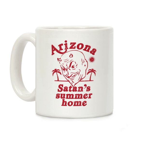 Arizona - Satan's Summer Home Coffee Mug Arizona - Satan's Summer Home Coffee Mug