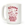 Arizona - Satan's Summer Home Coffee Mug Arizona - Satan's Summer Home Coffee Mug