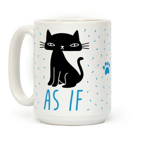 As If Cat Coffee Mug As If Cat Coffee Mug