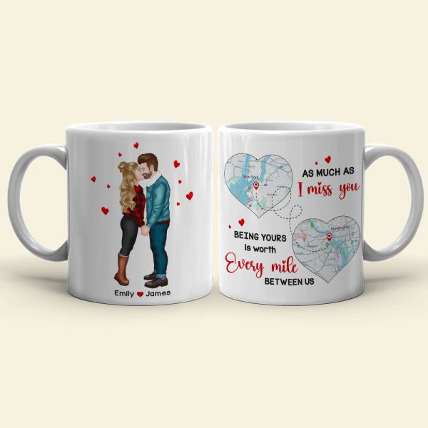 As Much As I Miss You - Being Yours Is Worth Every Mile, Personalized Long Distance Relationship Coffee Mug