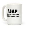 ASAP Always Stressed Always Panicking Coffee Mug ASAP Always Stressed Always Panicking Coffee Mug