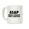 ASAP Always Stressed Always Panicking Coffee Mug ASAP Always Stressed Always Panicking Coffee Mug