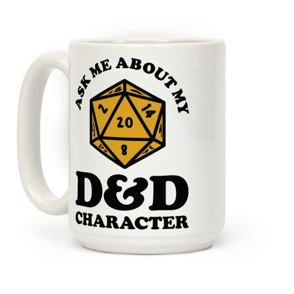 Ask Me About My D&D Character Coffee Mug Ask Me About My D&D Character Coffee Mug