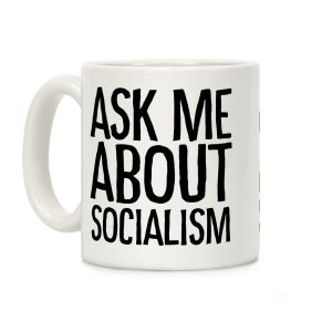 Ask Me About Socialism Coffee Mug