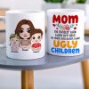 At Least You Don't Have Ugly Children, Personalized Coffee Mug, Mom and Her Beautiful Kids Mug, Mother's Day Gift, Birthday Gift For Mom At Least You Don't Have Ugly Children, Personalized Coffee Mug, Mom and Her Beautiful Kids Mug, Mother's Day Gift, Birthday Gift For Mom