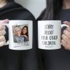 At Least You Have Me - Personalized Photo Mug At Least You Have Me - Personalized Photo Mug