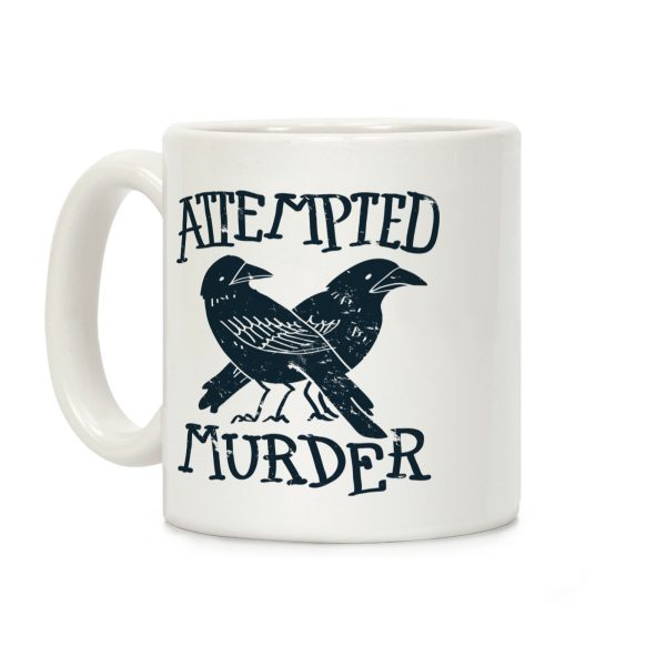 Attempted Murder Coffee Mug Attempted Murder Coffee Mug