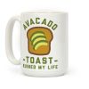 Avocado Toast Ruined My Life Coffee Mug