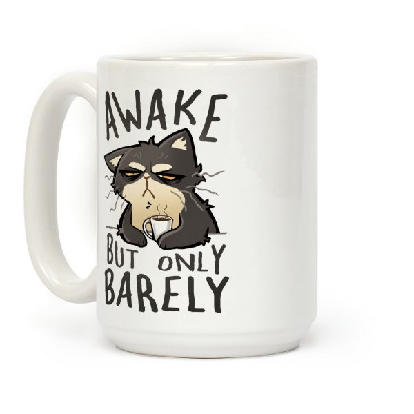 Awake, But Only Barely Coffee Mug Awake, But Only Barely Coffee Mug