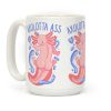 Axolotta Ass Coffee Mug Axolotta Ass Coffee Mug