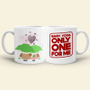 Baby Only One For Me, Naughty Couple White Mug Baby Only One For Me, Naughty Couple White Mug
