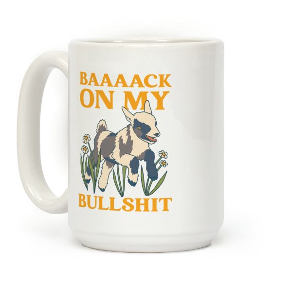 Back On My Bullshit (goat) Coffee Mug Back On My Bullshit (goat) Coffee Mug