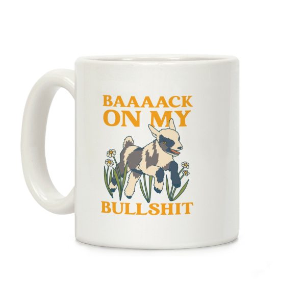 Back On My Bullshit (goat) Coffee Mug Back On My Bullshit (goat) Coffee Mug