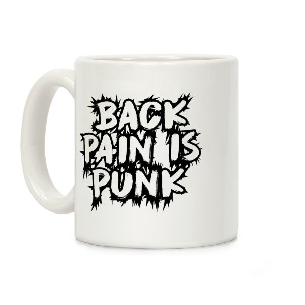 Back Pain Is Punk Coffee Mug Back Pain Is Punk Coffee Mug