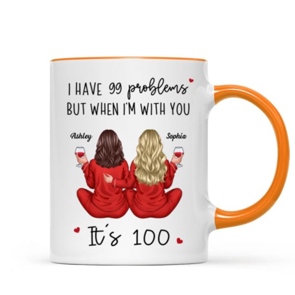 Back View Pajamas Besties I Have 99 Problems With You It's 100 Personalized Mug, Funny Gift For Besties, Best Friends, Sisters Back View Pajamas Besties I Have 99 Problems With You It's 100 Personalized Mug, Funny Gift For Besties, Best Friends, Sisters