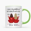 Back View Pajamas Besties I Have 99 Problems With You It's 100 Personalized Mug, Funny Gift For Besties, Best Friends, Sisters Back View Pajamas Besties I Have 99 Problems With You It's 100 Personalized Mug, Funny Gift For Besties, Best Friends, Sisters