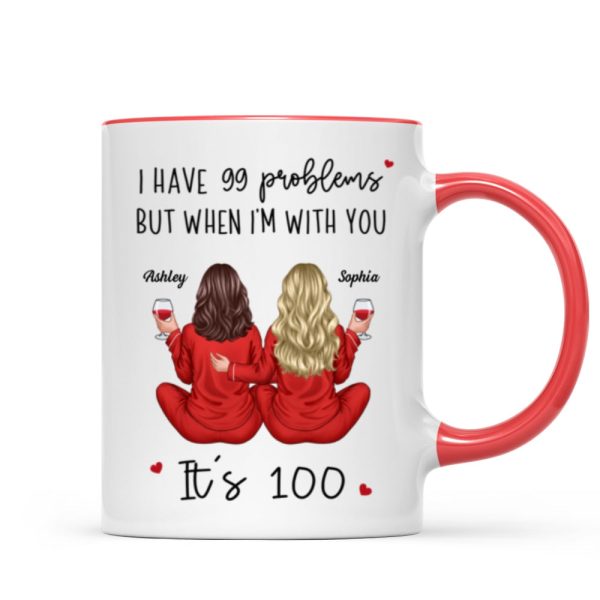 Back View Pajamas Besties I Have 99 Problems With You It's 100 Personalized Mug, Funny Gift For Besties, Best Friends, Sisters Back View Pajamas Besties I Have 99 Problems With You It's 100 Personalized Mug, Funny Gift For Besties, Best Friends, Sisters